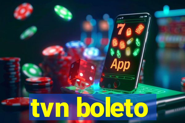 tvn boleto